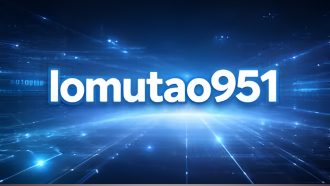 Lomutao951: A Complete Guide to Its Role in Modern Digital Systems