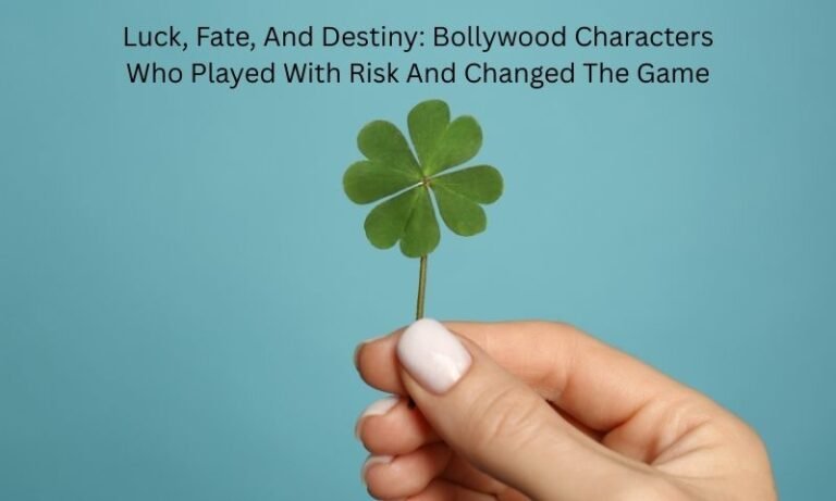 Luck, Fate, And Destiny Bollywood Characters Who Played With Risk And Changed The Game