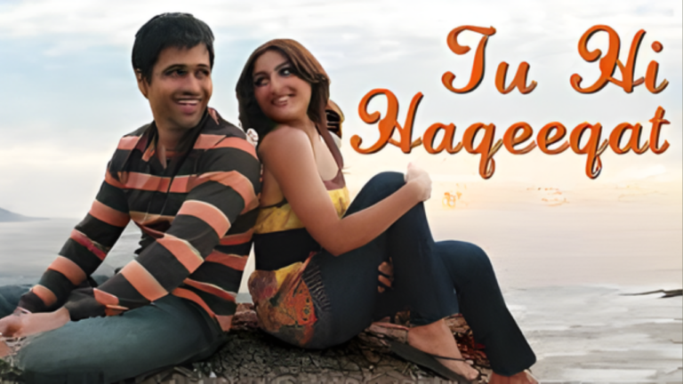 Tu Hi Haqeeqat Song