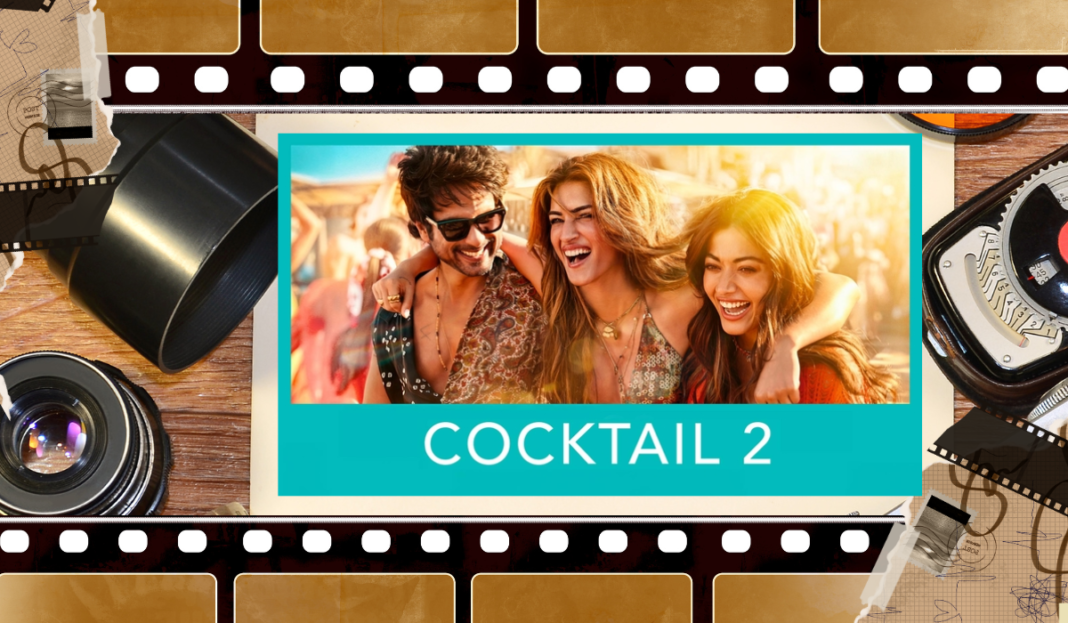 Cocktail 2 movie Cast & crew, Release Date, Review, Showtime & OTT Update