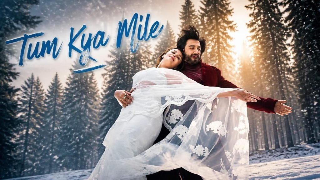 Tum Kya Mile Lyrics